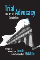 9781531020606-1531020607-Trial Advocacy: The Art of Storytelling: Strategies for Winning a Trial in New York State Court