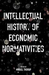9781137594150-1137594152-Intellectual History of Economic Normativities