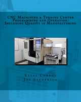 9781533657893-1533657890-CNC Machining & Turning Center Programming and Operation: Including Quality in Manufacturing