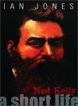 9780734405449-0734405448-Ned Kelly: A Short Life