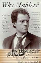 9781400096572-140009657X-Why Mahler?: How One Man and Ten Symphonies Changed Our World
