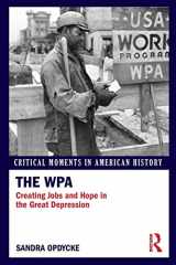 9781138820920-113882092X-The WPA: Creating Jobs and Hope in the Great Depression (Critical Moments in American History)