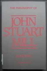 9780391036345-0391036343-The Philosophy of John Stuart Mill