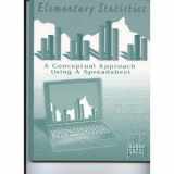 9780966670806-0966670809-Elementary Statistics: A Conceptual Approach Using a Spreadsheet