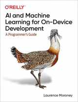 9781098101749-109810174X-AI and Machine Learning for On-Device Development: A Programmer's Guide