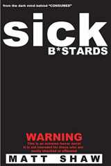 9781499772852-1499772858-Sick B*stards: A Novel of Extreme Horror, Sex and Gore