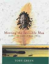 9780297646150-029764615X-Meeting the Invisible Man: Secrets and Magic in West Africa
