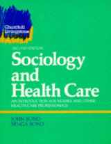 9780443040597-0443040591-Sociology and Health Care: An Introduction for Nurses and Other Health Care Professionals (Project 2000)