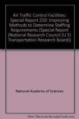 9780309059664-0309059666-Air Traffic Control Facilities: Improving Methods to Determine Staffing Requirements -- Special Report 250 (SPECIAL REPORT (NATIONAL RESEARCH COUNCIL (U S) TRANSPORTATION RESEARCH BOARD))