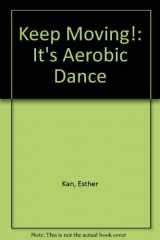 9780874847369-0874847362-Keep moving!: It's aerobic dance
