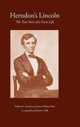 9781582181363-1582181365-Herndon's Lincoln: The True Story of a Great Life (History & Personal Recollections of Abraham Lincoln)