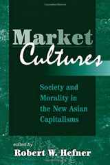 9780813333595-0813333598-Market Cultures: Society And Morality In The New Asian Capitalisms