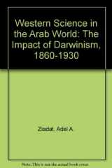 9780312864330-0312864337-Western Science in the Arab World: The Impact of Darwinism, 1860-1930