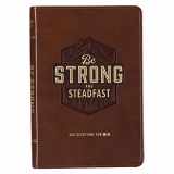 9781776370894-1776370899-Be Strong and Steadfast 366 Devotions for Men, Brown Vegan Leather