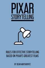 9781517699451-1517699452-Pixar Storytelling: Rules for Effective Storytelling Based on Pixar's Greatest Films