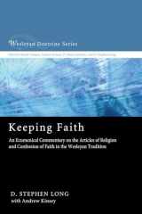 9781498214841-1498214843-Keeping Faith (Wesleyan Doctrine)