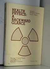 9780080215310-0080215319-Health Physics: A Backward Glance