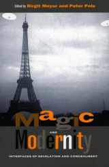 9780804744638-0804744637-Magic and Modernity: Interfaces of Revelation and Concealment