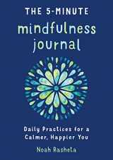 9781641523059-1641523050-The 5-Minute Mindfulness Journal: Daily Practices for a Calmer, Happier You