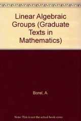 9783540973706-3540973702-Linear algebraic groups (Graduate texts in mathematics)