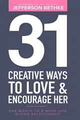 9780692720363-0692720367-31 Creative Ways To Love & Encourage Her: One Month To a More Life Giving Relationship (31 Day Challenge)