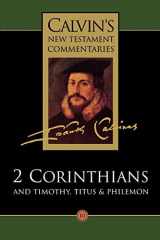 9780802808103-0802808107-Calvin's New Testament Commentaries, Volume 10: 2 Corinthians and Timothy, Titus, & Philemon