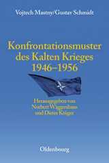 9783486567328-3486567322-Konfrontationsmuster des Kalten Krieges 1946 bis 1956 (Entstehung und Probleme des Atlantischen Bündnisses, 3) (German Edition)