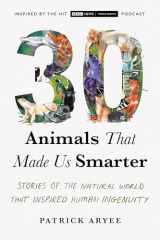 9781642832679-1642832677-30 Animals That Made Us Smarter: Stories of the Natural World That Inspired Human Ingenuity