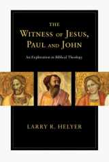 9780830828883-0830828885-The Witness of Jesus, Paul and John: An Exploration in Biblical Theology