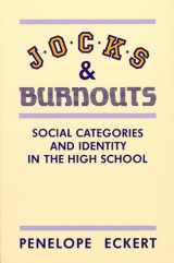 9780807729632-0807729639-Jocks and Burnouts: Social Categories and Identity in the High School