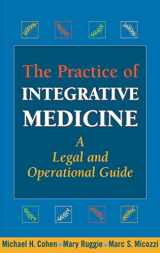 9780826103079-0826103073-The Practice of Integrative Medicine: A Legal and Operational Guide