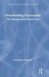 9781138570726-1138570729-Understanding Psychopathy: The Biopsychosocial Perspective (New Frontiers in Forensic Psychology)