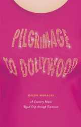9780226796680-022679668X-Pilgrimage to Dollywood: A Country Music Road Trip through Tennessee (Culture Trails: Adventures in Travel)