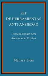 9781790782338-1790782333-Kit De Herramientas Anti-Ansiedad: Técnicas Rápidas para Reconectar el Cerebro (Spanish Edition)