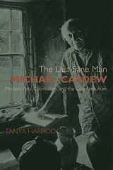 9780300100167-0300100167-The Last Sane Man: Michael Cardew: Modern Pots, Colonialism, and the Counterculture