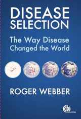 9781780646831-1780646836-Disease Selection: The Way Disease Changed the World