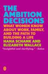 9780525558859-0525558853-The Ambition Decisions: What Women Know About Work, Family, and the Path to Building a Life