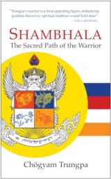 9781590304518-1590304519-Shambhala: The Sacred Path of the Warrior
