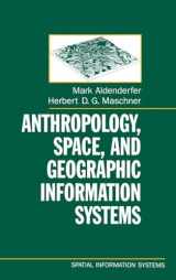 9780195085754-0195085752-Anthropology, Space, and Geographic Information Systems (Spatial Information Systems)