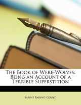9781146396387-1146396384-The Book of Were-Wolves: Being an Account of a Terrible Superstition