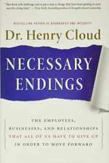 9780061777127-0061777129-Necessary Endings: The Employees, Businesses, and Relationships That All of Us Have to Give Up in Order to Move Forward