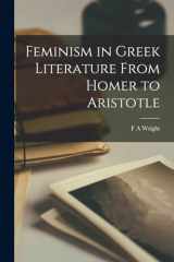 9781016032001-1016032005-Feminism in Greek Literature From Homer to Aristotle
