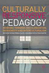 9783319463278-3319463276-Culturally Responsive Pedagogy: Working towards Decolonization, Indigeneity and Interculturalism