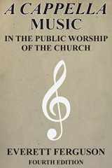9781939838032-1939838037-A Cappella Music in the Public Worship of the Church