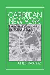 9780801499517-0801499518-Caribbean New York: Black Immigrants and the Politics of Race (The Anthropology of Contemporary Issues)