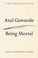 9780805095159-0805095152-Being Mortal: Medicine and What Matters in the End