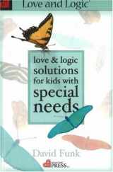 9781930429352-1930429355-Love & Logic Solutions for Kids With Special Needs