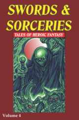 9781739832674-1739832671-Swords & Sorceries: Tales of Heroic Fantasy Volume 4