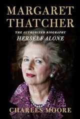 9781101947203-1101947209-Margaret Thatcher: Herself Alone: The Authorized Biography