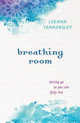 9780800723460-0800723465-Breathing Room: Letting Go So You Can Fully Live